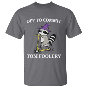 Funny Raccoon Scooter Meme T Shirt Off To Commit Tom Foolery TS14 Charcoal Print Your Wear