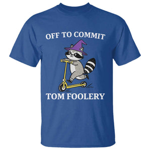 Funny Raccoon Scooter Meme T Shirt Off To Commit Tom Foolery TS14 Royal Blue Print Your Wear