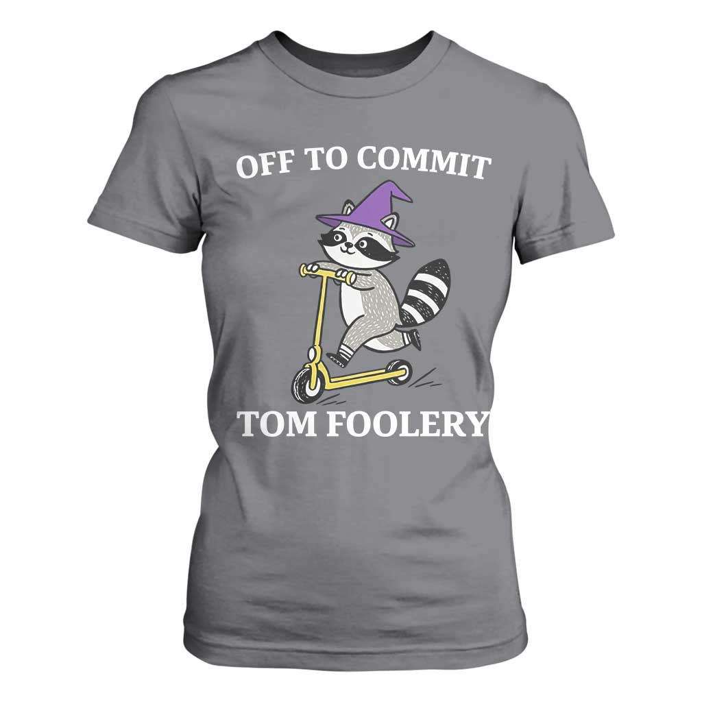 Funny Raccoon Scooter Meme T Shirt For Women Off To Commit Tom Foolery TS14 Charcoal Print Your Wear