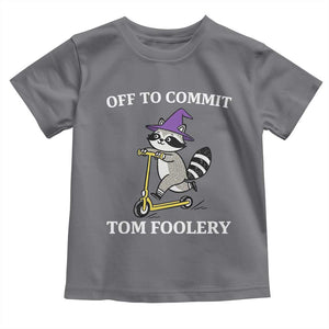 Funny Raccoon Scooter Meme Toddler T Shirt Off To Commit Tom Foolery TS14 Charcoal Print Your Wear