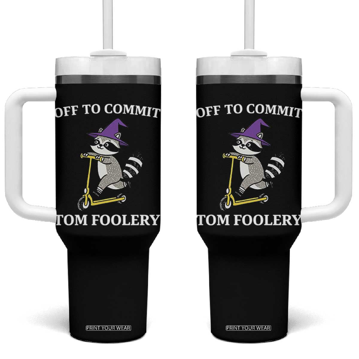 Funny Raccoon Scooter Meme Tumbler With Handle Off To Commit Tom Foolery TS14 One Size: 40 oz Black Print Your Wear