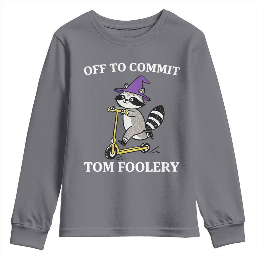 Funny Raccoon Scooter Meme Youth Sweatshirt Off To Commit Tom Foolery TS14 Charcoal Print Your Wear