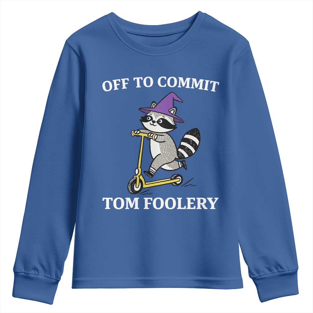 Funny Raccoon Scooter Meme Youth Sweatshirt Off To Commit Tom Foolery TS14 Royal Blue Print Your Wear