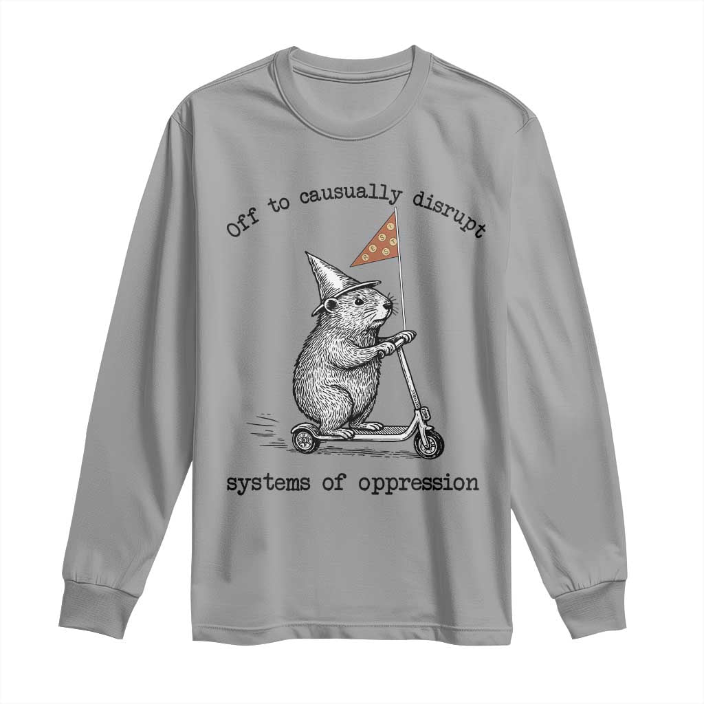 Funny Groundhog Scooter Meme Long Sleeve Shirt Off To Causually Disrupt System Of Oppression TS14 Sport Gray Print Your Wear