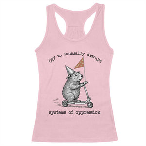 Funny Groundhog Scooter Meme Racerback Tank Top Off To Causually Disrupt System Of Oppression TS14 Light Pink Print Your Wear