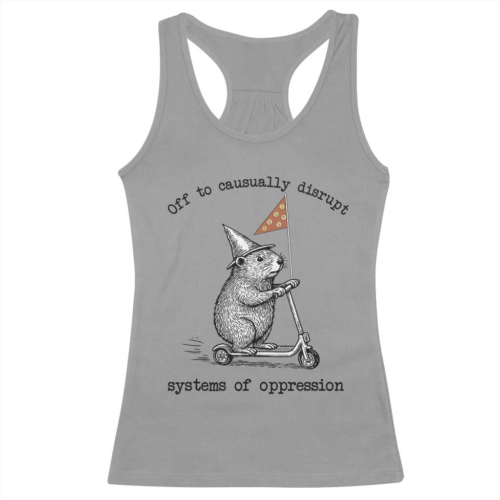 Funny Groundhog Scooter Meme Racerback Tank Top Off To Causually Disrupt System Of Oppression TS14 Sport Gray Print Your Wear