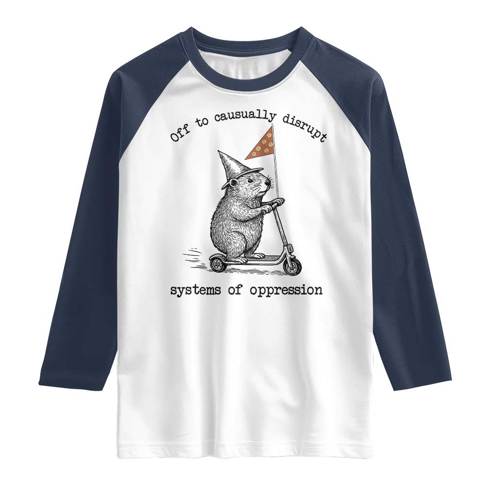 Funny Groundhog Scooter Meme Raglan Shirt Off To Causually Disrupt System Of Oppression TS14 White Navy Print Your Wear