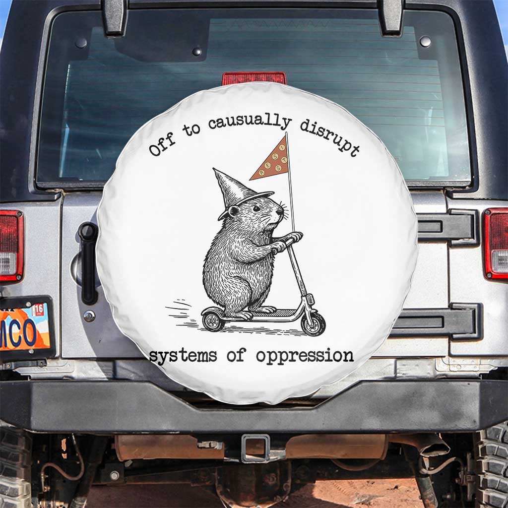 Funny Groundhog Scooter Meme Spare Tire Cover Off To Causually Disrupt System Of Oppression TS14 No hole White Print Your Wear