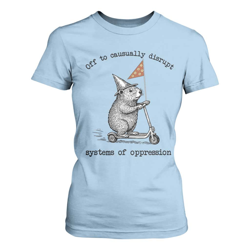 Funny Groundhog Scooter Meme T Shirt For Women Off To Causually Disrupt System Of Oppression TS14 Light Blue Print Your Wear