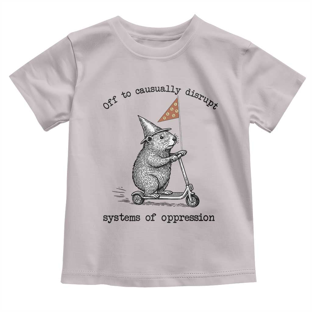 Funny Groundhog Scooter Meme Toddler T Shirt Off To Causually Disrupt System Of Oppression TS14 Ice Gray Print Your Wear