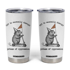 Funny Groundhog Scooter Meme Tumbler Cup Off To Causually Disrupt System Of Oppression TS14 White Print Your Wear