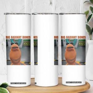 Marcus The Worm Meme Skinny Tumbler Big Badinky Bones TS14 Print Your Wear