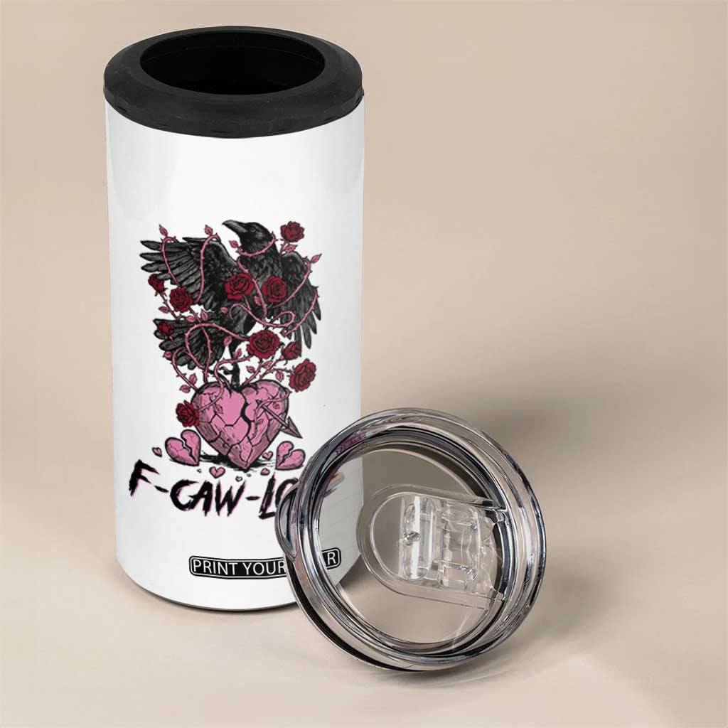 F Caw Love 4 in 1 Can Cooler Tumbler Funny Anti Valentines Day Gothic Bird Meme TS14 Print Your Wear