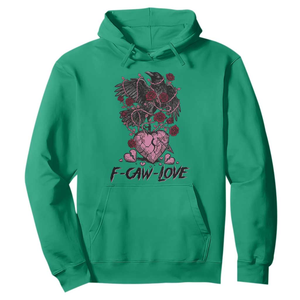 F Caw Love Hoodie Funny Anti Valentines Day Gothic Bird Meme TS14 Irish Green Print Your Wear