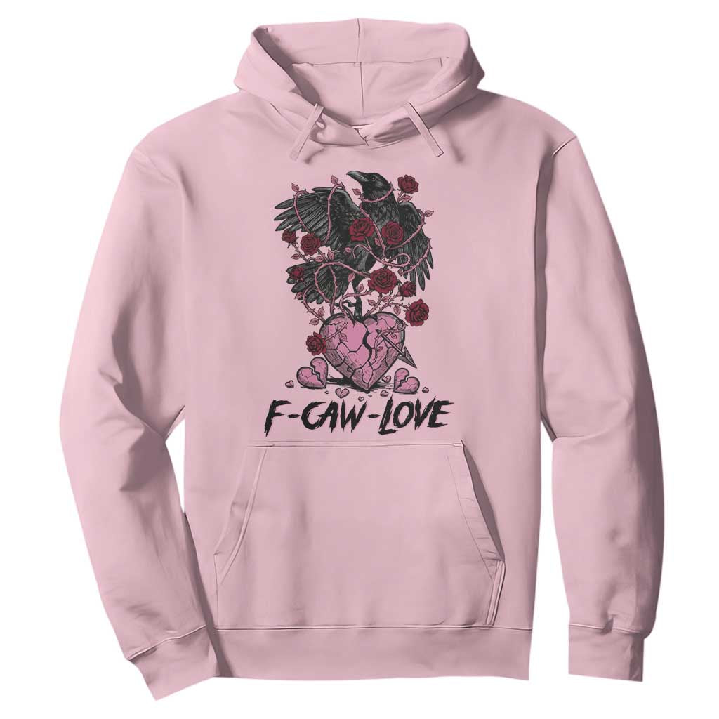 F Caw Love Hoodie Funny Anti Valentines Day Gothic Bird Meme TS14 Light Pink Print Your Wear