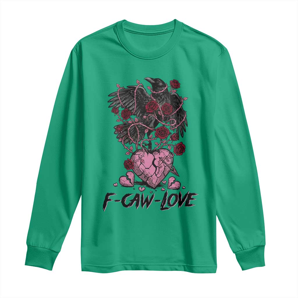 F Caw Love Long Sleeve Shirt Funny Anti Valentines Day Gothic Bird Meme TS14 Irish Green Print Your Wear