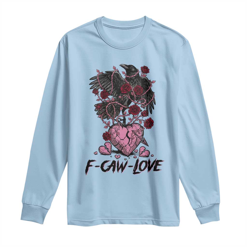 F Caw Love Long Sleeve Shirt Funny Anti Valentines Day Gothic Bird Meme TS14 Light Blue Print Your Wear