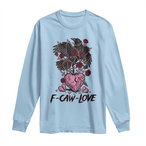 F Caw Love Long Sleeve Shirt Funny Anti Valentines Day Gothic Bird Meme TS14 Light Blue Print Your Wear