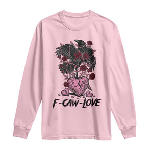 F Caw Love Long Sleeve Shirt Funny Anti Valentines Day Gothic Bird Meme TS14 Light Pink Print Your Wear