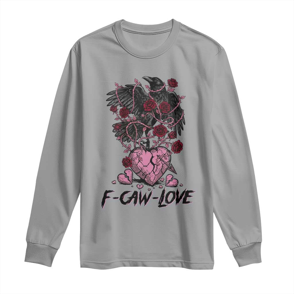 F Caw Love Long Sleeve Shirt Funny Anti Valentines Day Gothic Bird Meme TS14 Sport Gray Print Your Wear