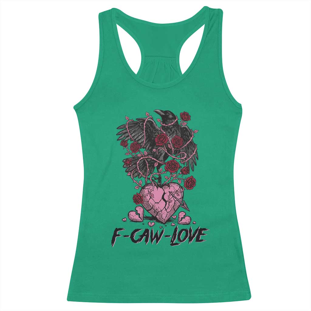 F Caw Love Racerback Tank Top Funny Anti Valentines Day Gothic Bird Meme TS14 Irish Green Print Your Wear