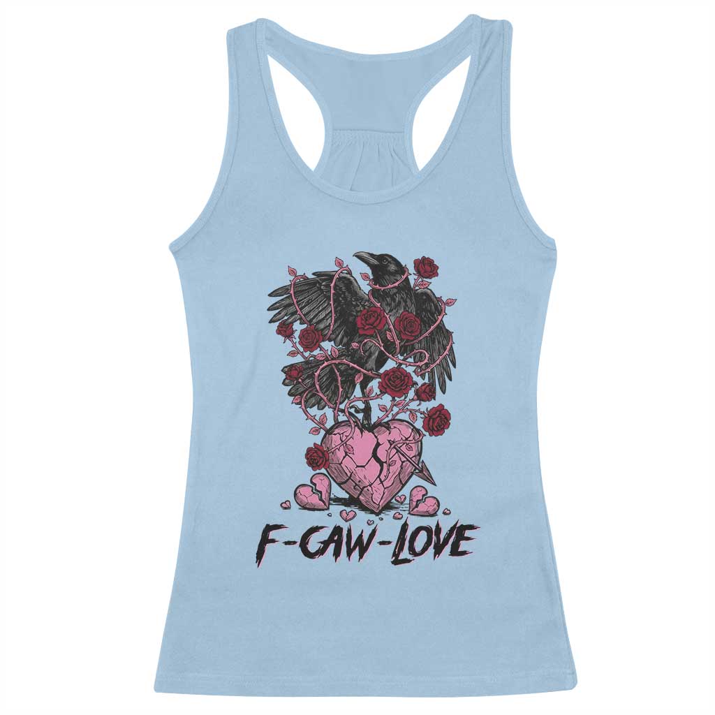 F Caw Love Racerback Tank Top Funny Anti Valentines Day Gothic Bird Meme TS14 Light Blue Print Your Wear