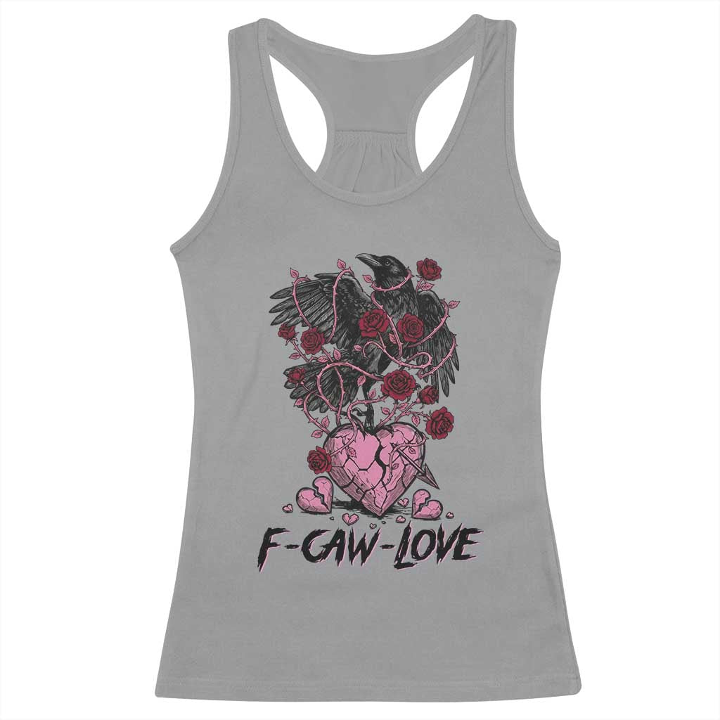 F Caw Love Racerback Tank Top Funny Anti Valentines Day Gothic Bird Meme TS14 Sport Gray Print Your Wear