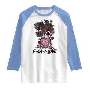 F Caw Love Raglan Shirt Funny Anti Valentines Day Gothic Bird Meme TS14 White Carolina Blue Print Your Wear