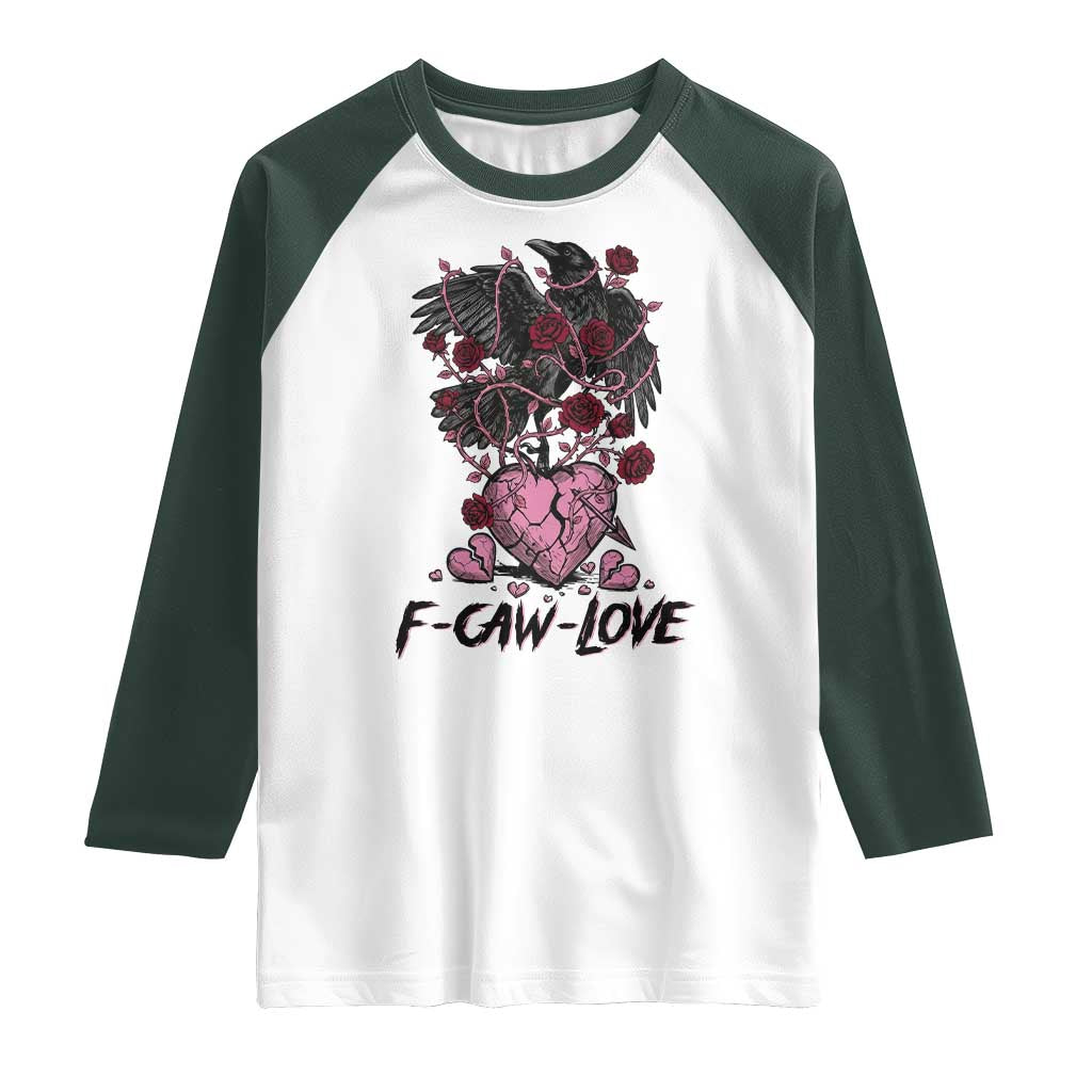 F Caw Love Raglan Shirt Funny Anti Valentines Day Gothic Bird Meme TS14 White Dark Forest Green Print Your Wear