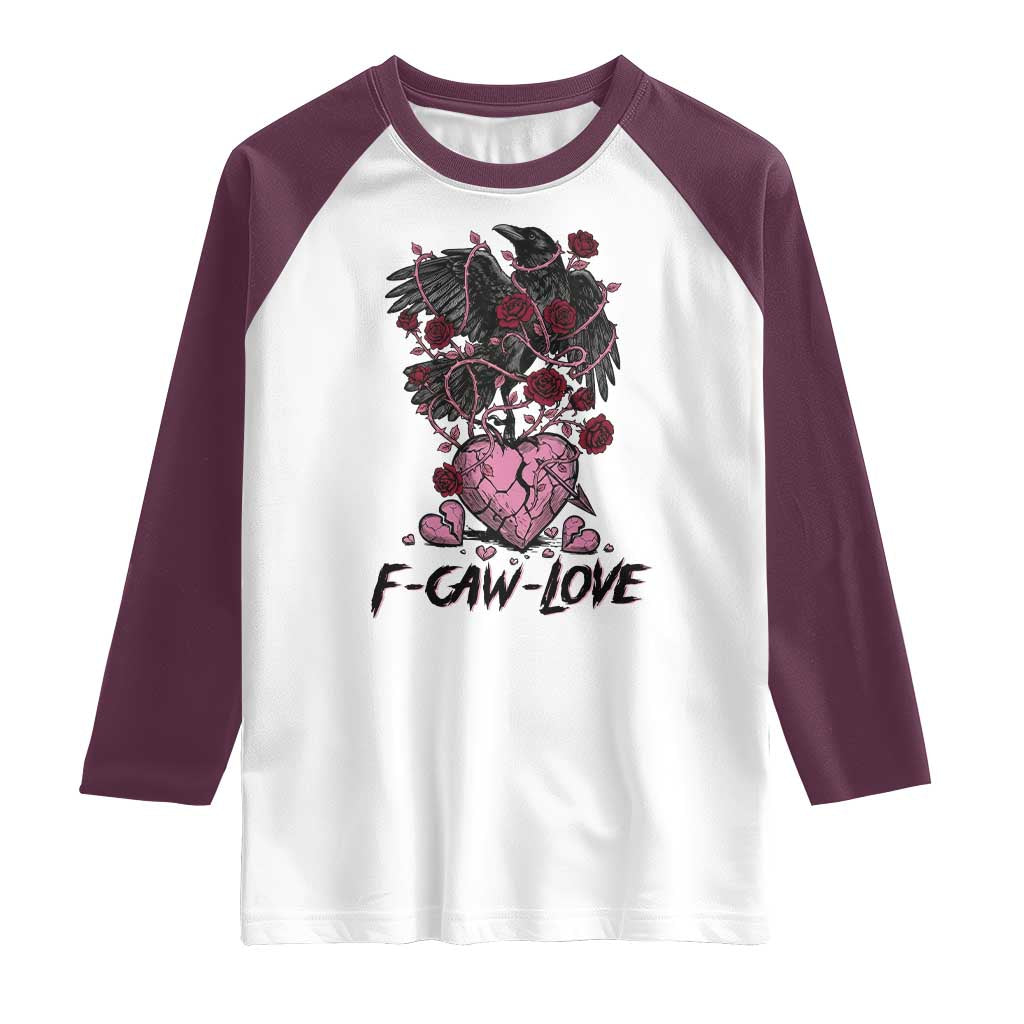 F Caw Love Raglan Shirt Funny Anti Valentines Day Gothic Bird Meme TS14 White Maroon Print Your Wear