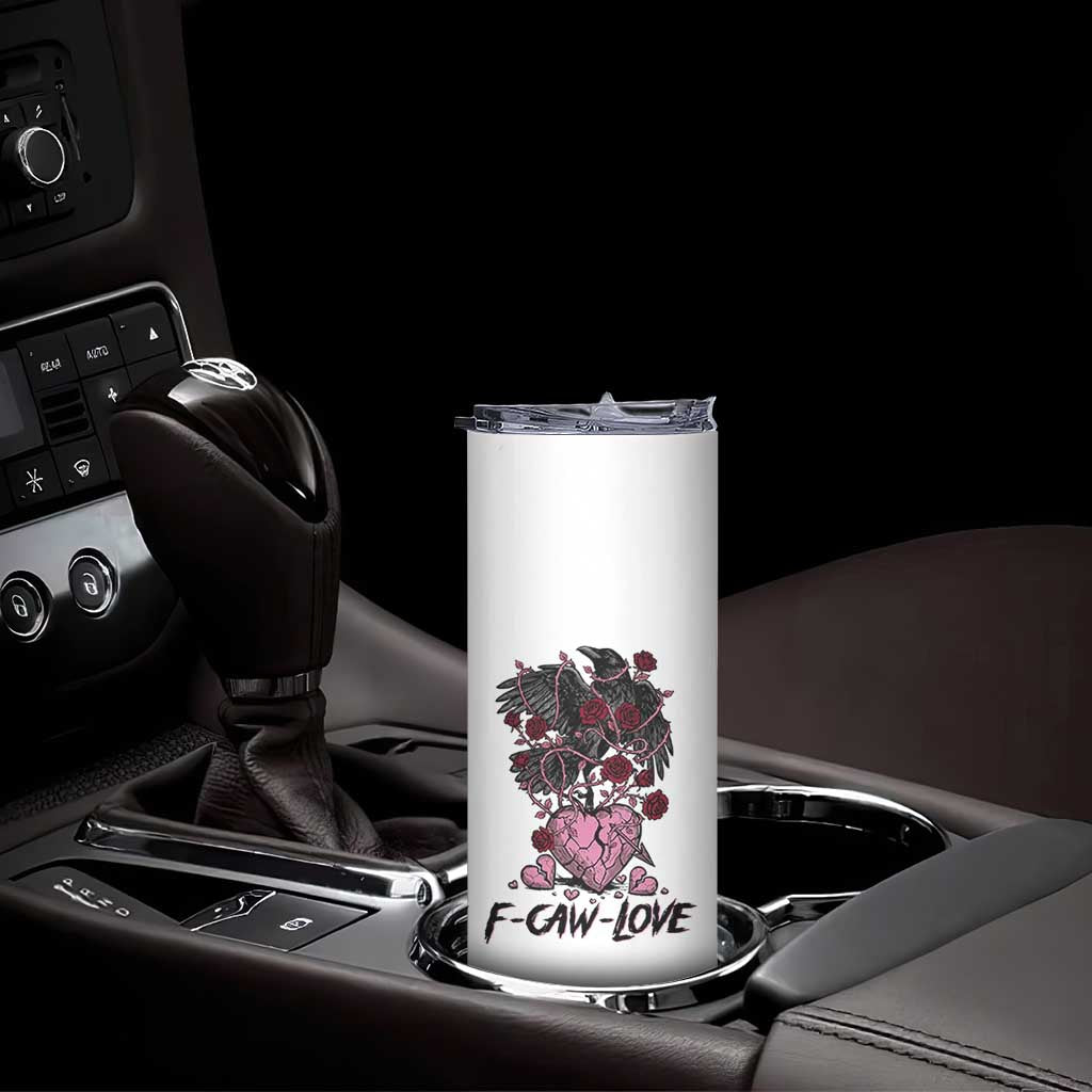 F Caw Love Skinny Tumbler Funny Anti Valentines Day Gothic Bird Meme TS14 Print Your Wear