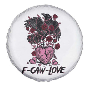 F Caw Love Spare Tire Cover Funny Anti Valentines Day Gothic Bird Meme TS14 Print Your Wear