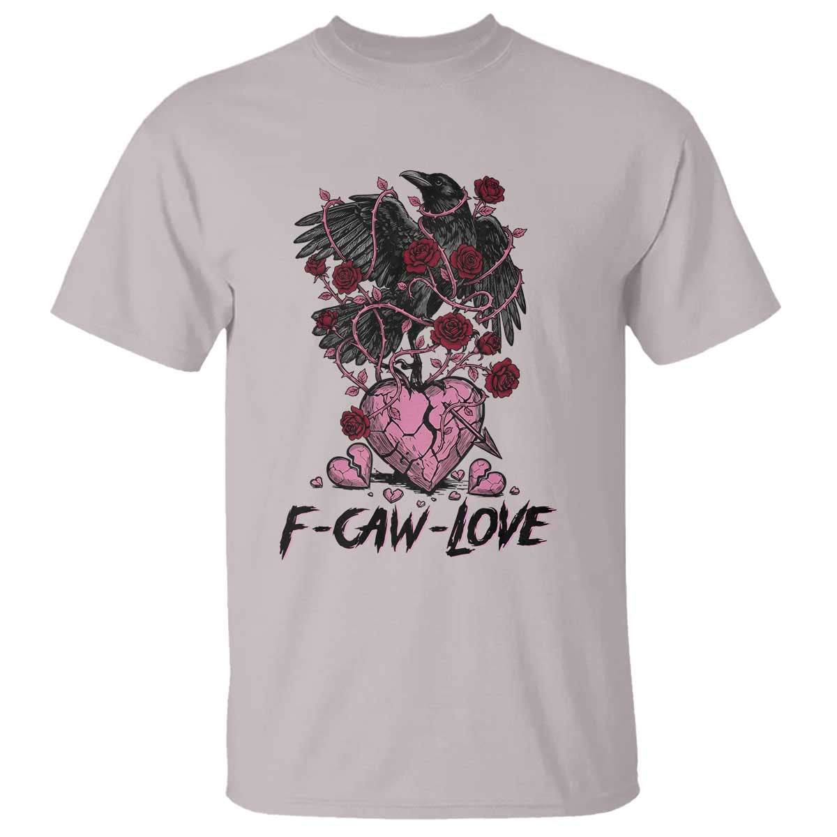 F Caw Love T Shirt Funny Anti Valentines Day Gothic Bird Meme TS14 Ice Gray Print Your Wear