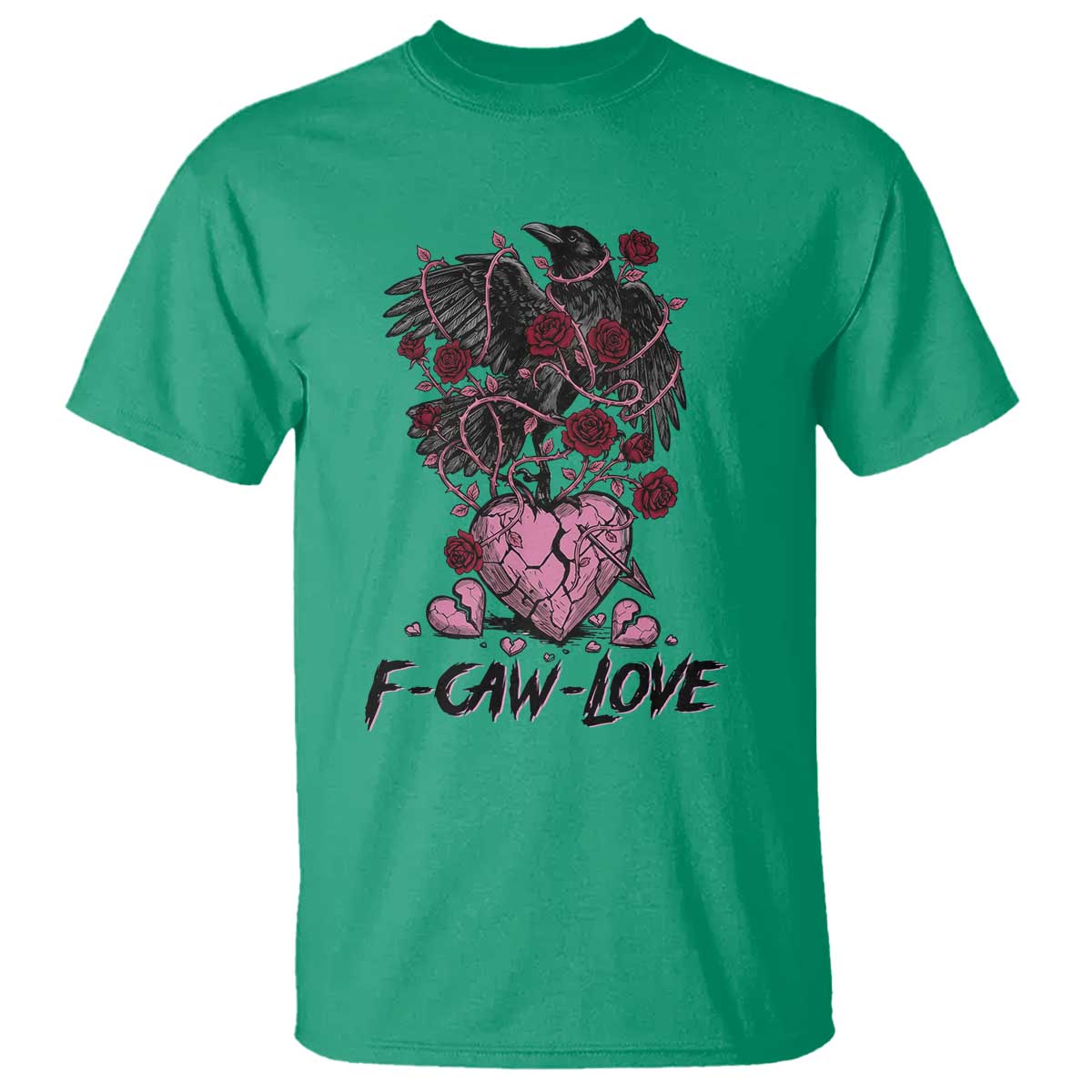 F Caw Love T Shirt Funny Anti Valentines Day Gothic Bird Meme TS14 Irish Green Print Your Wear
