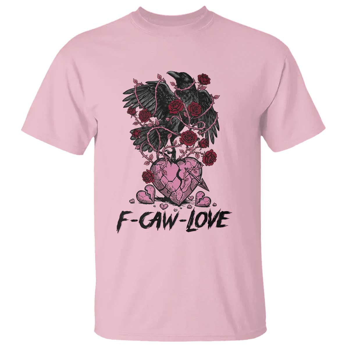F Caw Love T Shirt Funny Anti Valentines Day Gothic Bird Meme TS14 Light Pink Print Your Wear