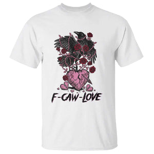 F Caw Love T Shirt Funny Anti Valentines Day Gothic Bird Meme TS14 White Print Your Wear