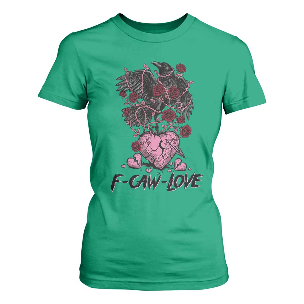 F Caw Love T Shirt For Women Funny Anti Valentines Day Gothic Bird Meme TS14 Irish Green Print Your Wear