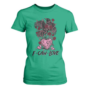 F Caw Love T Shirt For Women Funny Anti Valentines Day Gothic Bird Meme TS14 Irish Green Print Your Wear