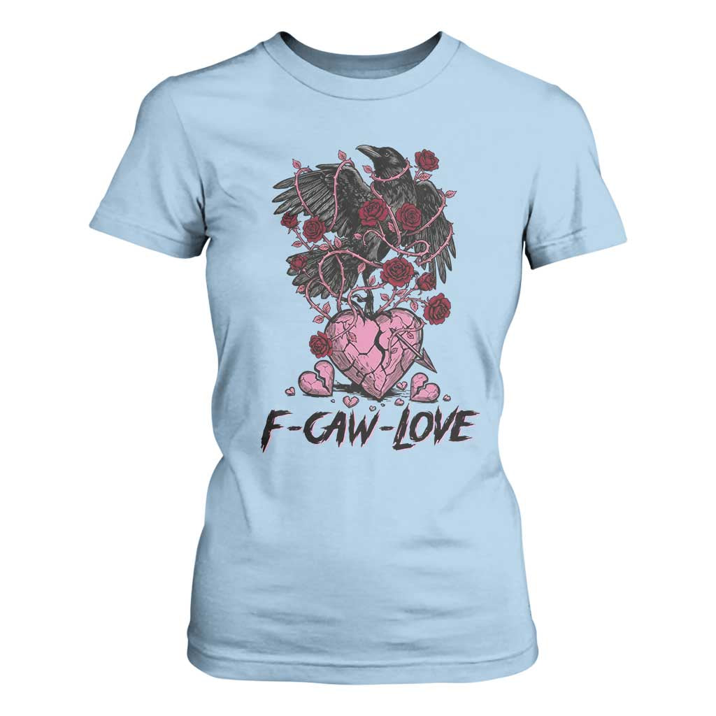 F Caw Love T Shirt For Women Funny Anti Valentines Day Gothic Bird Meme TS14 Light Blue Print Your Wear