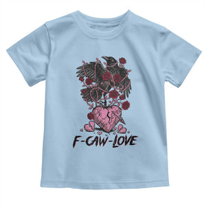 F Caw Love Toddler T Shirt Funny Anti Valentines Day Gothic Bird Meme TS14 Light Blue Print Your Wear