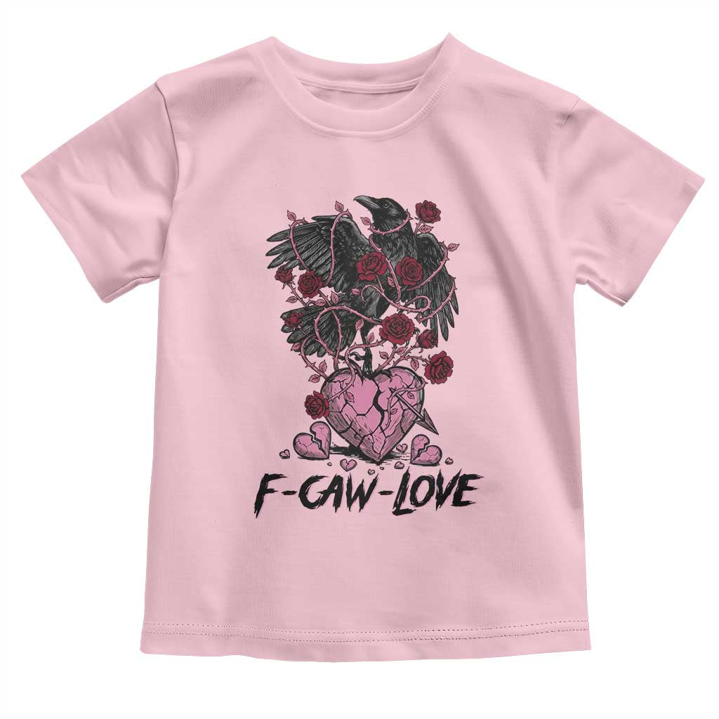 F Caw Love Toddler T Shirt Funny Anti Valentines Day Gothic Bird Meme TS14 Light Pink Print Your Wear