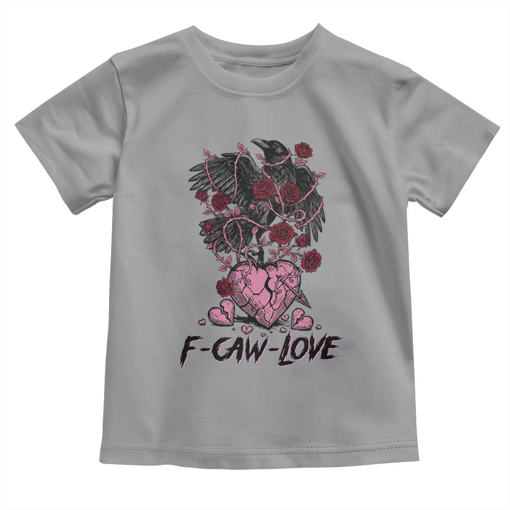 F Caw Love Toddler T Shirt Funny Anti Valentines Day Gothic Bird Meme TS14 Sport Gray Print Your Wear