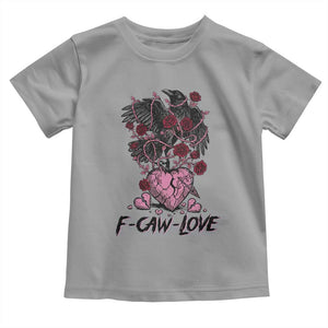 F Caw Love Toddler T Shirt Funny Anti Valentines Day Gothic Bird Meme TS14 Sport Gray Print Your Wear