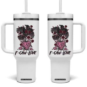 F Caw Love Tumbler With Handle Funny Anti Valentines Day Gothic Bird Meme TS14 One Size: 40 oz White Print Your Wear