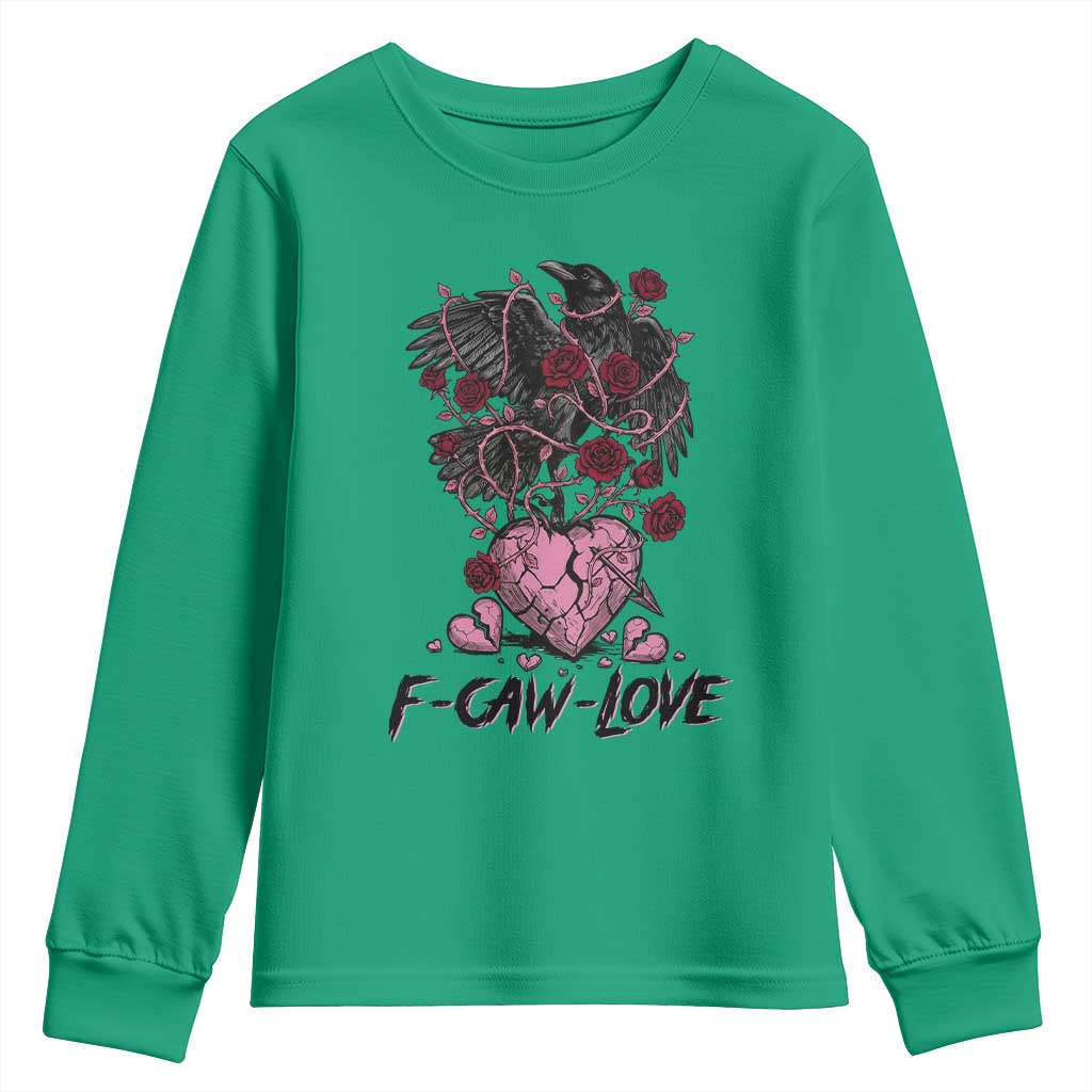 F Caw Love Youth Sweatshirt Funny Anti Valentines Day Gothic Bird Meme TS14 Irish Green Print Your Wear