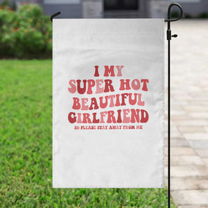 Funny Valentine Couple Quotes Garden Flag I Love My Super Hot Girlfriend TS14 Print Your Wear