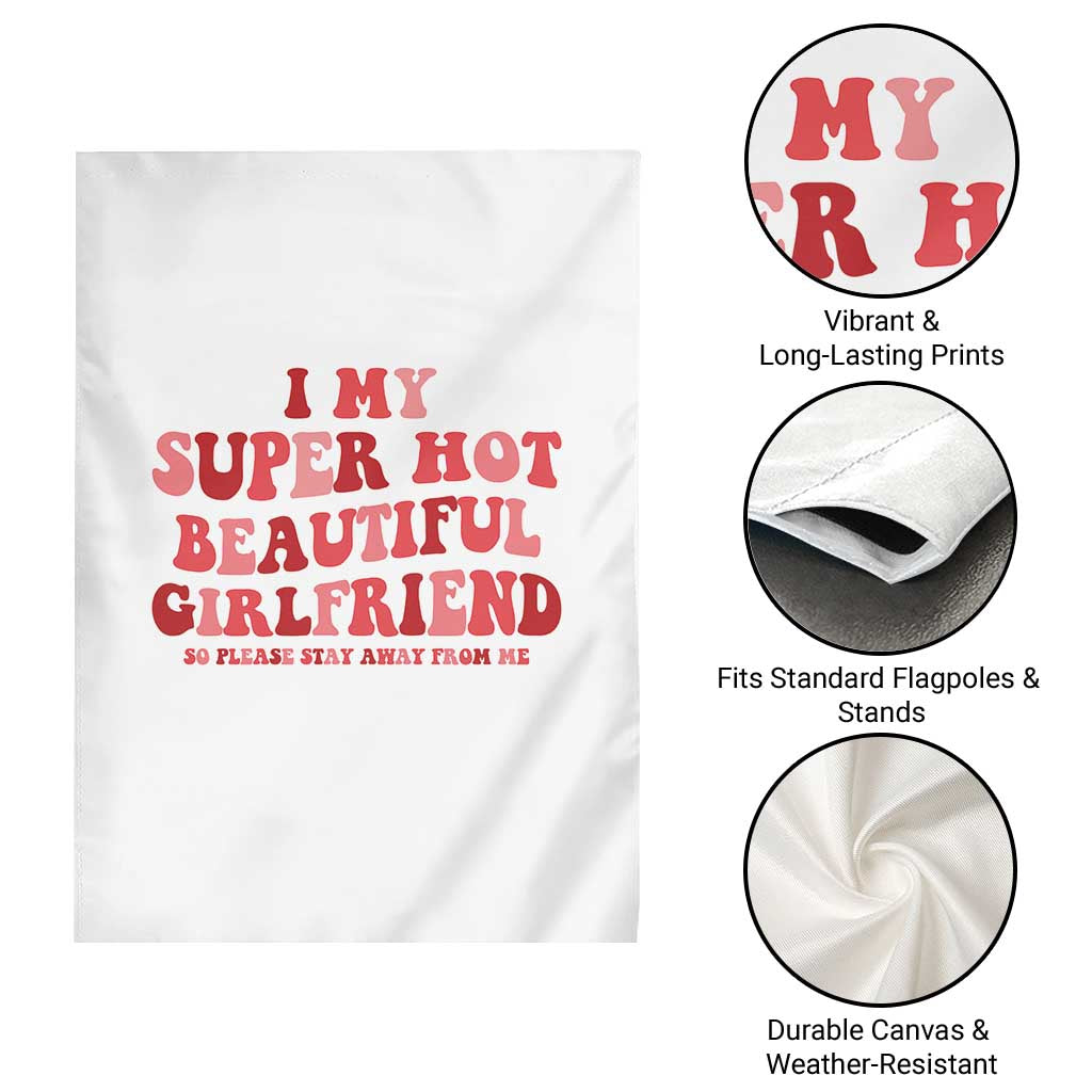Funny Valentine Couple Quotes Garden Flag I Love My Super Hot Girlfriend TS14 Print Your Wear