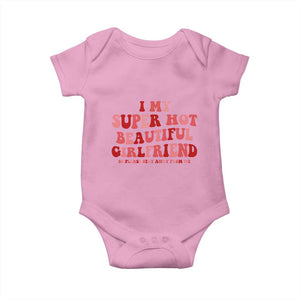 Funny Valentine Couple Quotes Baby Onesie I Love My Super Hot Girlfriend TS14 Light Pink Print Your Wear