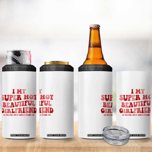 Funny Valentine Couple Quotes 4 in 1 Can Cooler Tumbler I Love My Super Hot Girlfriend TS14 Print Your Wear