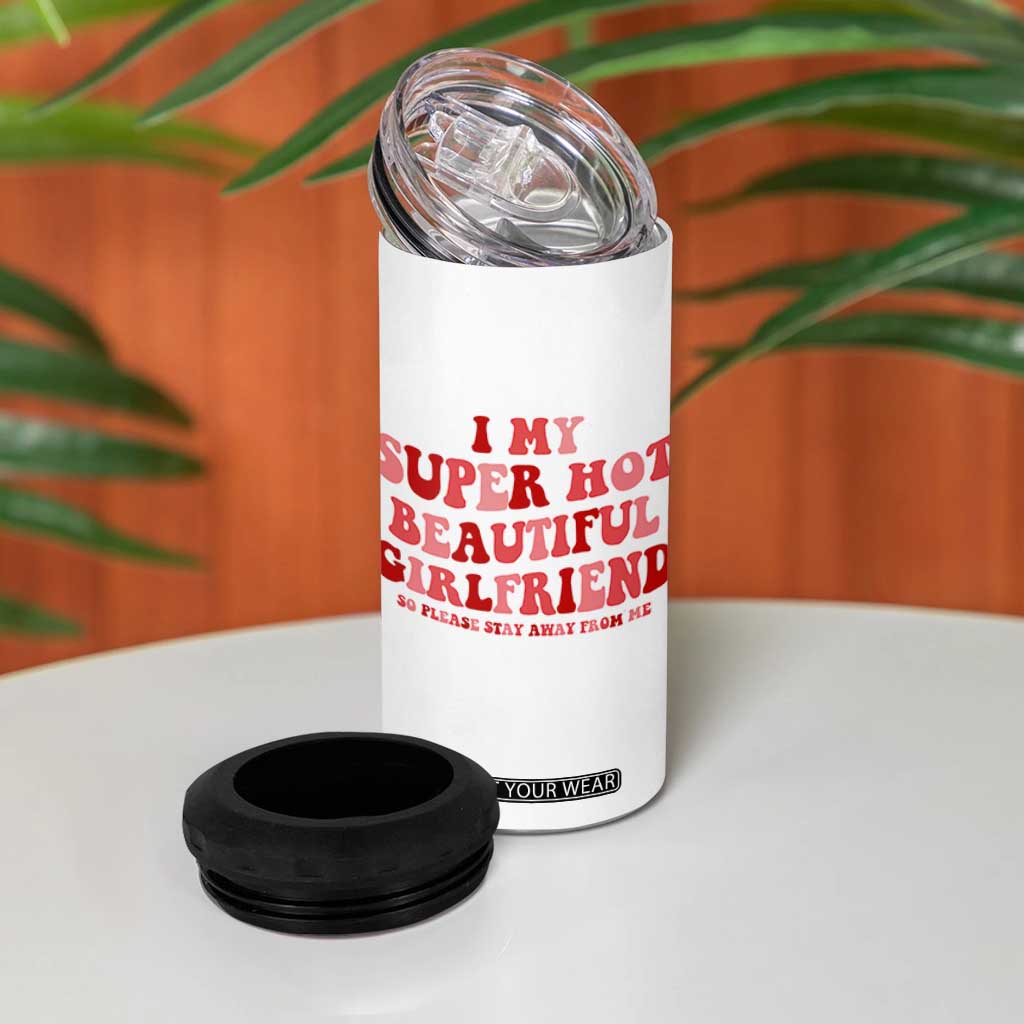 Funny Valentine Couple Quotes 4 in 1 Can Cooler Tumbler I Love My Super Hot Girlfriend TS14 Print Your Wear